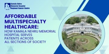 Affordable Multispecialty Healthcare: How Kamala Nehru Memorial Hospital Serves Patients Across All Sections of Society
