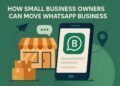 How Small Business Owners Can Move WhatsApp Business to a New Phone Without Disruption