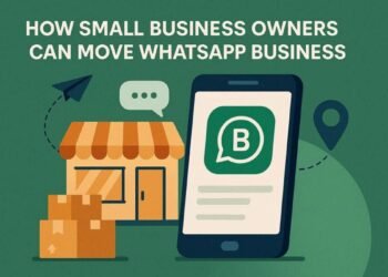 How Small Business Owners Can Move WhatsApp Business to a New Phone Without Disruption