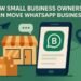 How Small Business Owners Can Move WhatsApp Business to a New Phone Without Disruption
