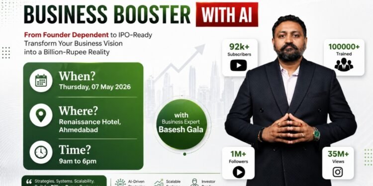 Build Scalable Businesses with Systems: Basesh Gala’s ‘Business Booster with AI’ Workshop Comes to Ahmedabad