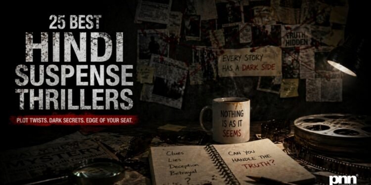 25 Hindi Suspense Thrillers That Didn’t Just Twist Plots — They Twisted You