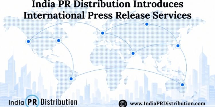 India PR Distribution Introduces International Press Release Services