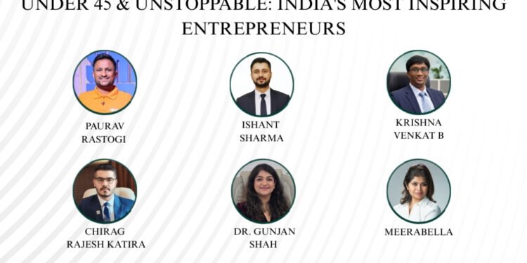 Under 45 and Unstoppable: India’s Most Inspiring Entrepreneurs Making Waves in 2026