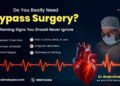 Do You Really Need Bypass Surgery? Warning Signs You Should Never Ignore
