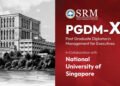 SRMIST Launches 15-Month PGDM-X Programme for Working Professionals in Collaboration with NUS Singapore