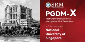 SRMIST Launches 15-Month PGDM-X Programme for Working Professionals in Collaboration with NUS Singapore