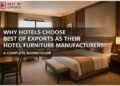 Why Hotels Choose Best of Exports as Their Hotel Furniture Manufacturers