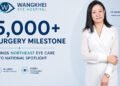 Wangkhei’s 5,000+ Surgery Milestone Brings Northeast Eye Care Into National Spotlight