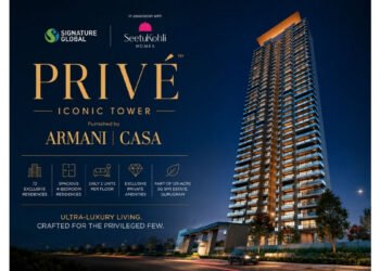 Signature Global launches ‘Prive Iconic Tower’ furnished by Armani Casa at SPR, Gurugram; eyes Rs 580 crore revenue