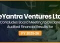 eYantra Ventures Limited Reports FY26 Annual Results
