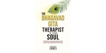 Through The Bhagavad Gita: Therapist to Your Soul, Jyoti Offers a Path to Inner Healing and Self-Discovery