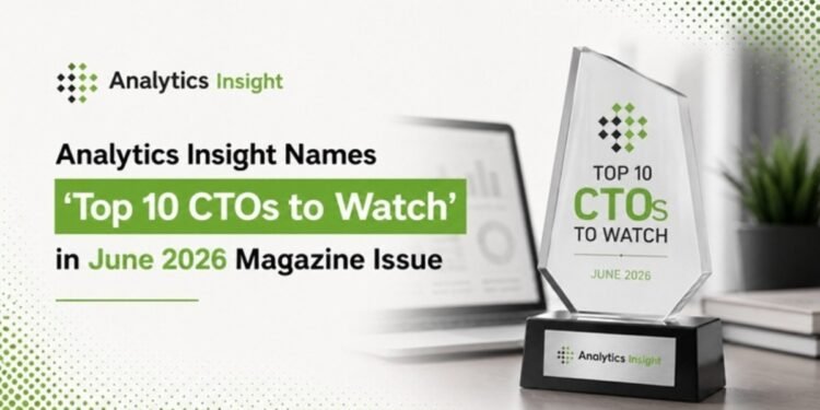 Analytics Insight Names ‘Top 10 CTOs to Watch’ in June 2026 Magazine Issue