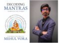 Have We Been Chanting Mantras Without Truly Understanding Them? Mehul Vora’s Decoding Mantras Re-examines Modern Spiritual Understanding