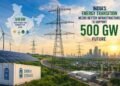 India’s Energy Transition Needs better infrastructure to support 500 GW Future