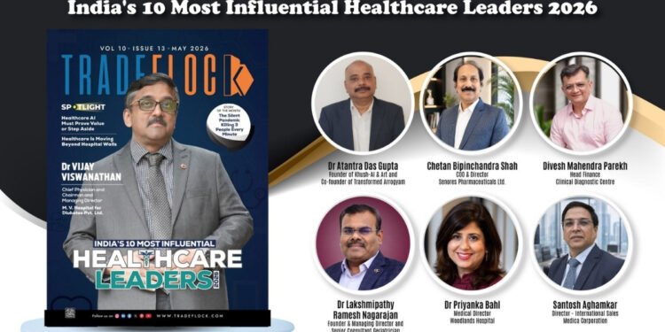 TradeFlock Announces India’s 10 Most Influential Healthcare Leaders 2026