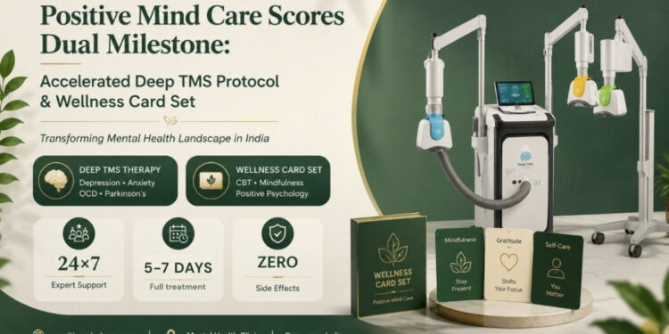 Positive Mind Care Scores Dual Milestone: FDA-Approved Accelerated Deep TMS Protocol and Wellness Card Set to Transform Mental Health Landscape
