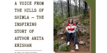 A Voice From The Hills Of Shimla — The Inspiring Story Of Author Anita Krishan