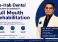Re-Hab Dental Sets New Standards in Full Mouth Rehabilitation