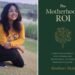 Madhuri Shah Explores Modern Motherhood in The Motherhood ROI