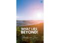 Pavan Kumaar Dasari Explores Life, Truth, and Human Connection in WHAT LIES BEYOND!