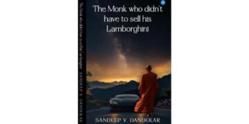 Sandeep V Dandekar Bridges Material Success and Spiritual Growth in The Monk Who Didn’t Have to Sell His Lamborghini