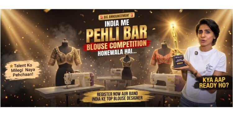 Raja Rani Launches India’s First-Ever National Blouse Designing Competition to Spotlight India’s Fashion Skill Economy