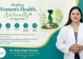 Healing Women’s Health Through Ayurveda: Dr. Pooja Singh Chauhan Brings Focus to Natural Treatment of PCOS, PCOD and Infertility