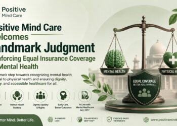 Positive Mind Care Welcomes Landmark Judgment Reinforcing Equal Insurance Coverage for Mental Health