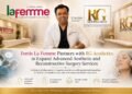 Fortis La Femme Partners with RG Aesthetics to Expand Advanced Aesthetic and Reconstructive Surgery Services