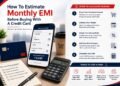 How To Estimate Monthly EMI Before Buying With A Credit Card