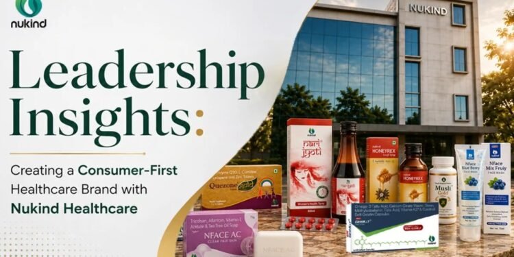 Leadership Insights: Creating a Consumer-First Healthcare Brand with Nukind Healthcare