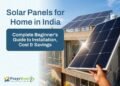 Solar Panels for Home in India: Complete Beginner’s Guide to Installation, Cost, Subsidy & Savings (2026)