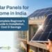 Solar Panels for Home in India: Complete Beginner’s Guide to Installation, Cost, Subsidy & Savings (2026)