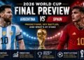 2026 World Cup Final Preview: Argentina vs Spain — Predictions, Key Battles, and What’s at Stake