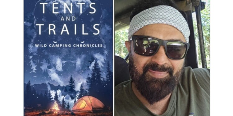 Ratheesh Menon’s Tents and Trails – Wild Camping Adventures Across India’s Wilderness