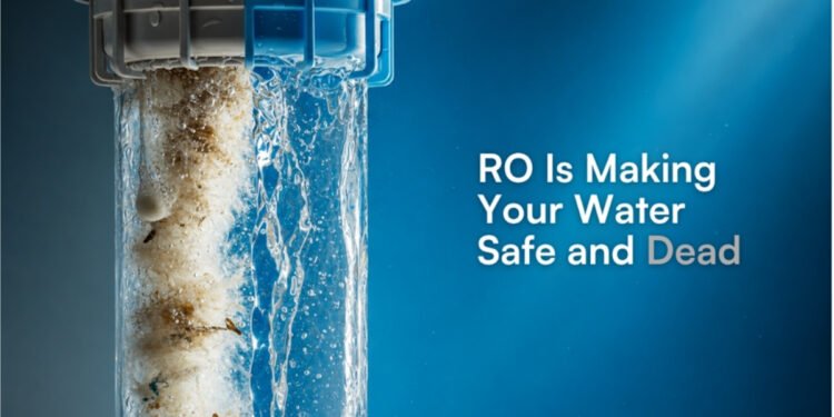 RO Is Making Your Water Safe and Dead