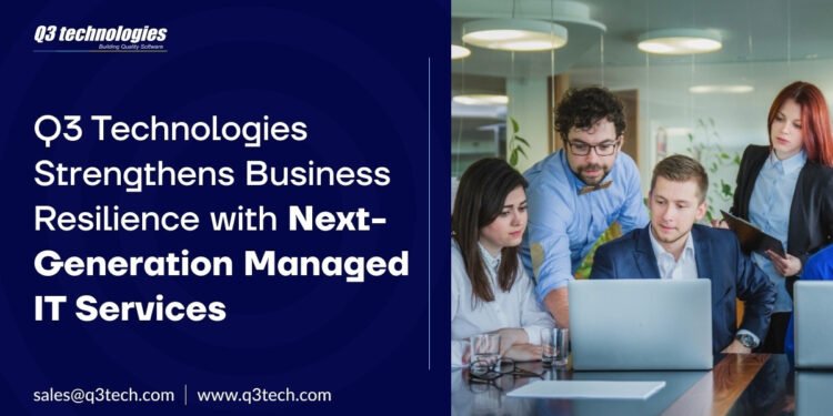 Q3 Technologies Strengthens Business Resilience with Next-Generation Managed IT Services