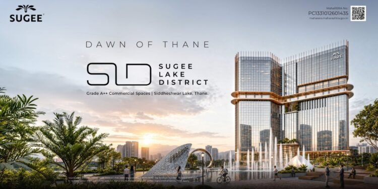 Sugee Lake District to Shape Thane’s Next Chapter of Commercial Growth
