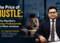 Why Are Anxiety Disorders Rising in Young Professionals in Mumbai? The New Office Epidemic No One Is Talking About