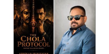 Ashokan Srinivasan’s The Chola Protocol Explores History and Adventure in a New Historical Thriller