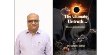 Dr. Sanjeev Kelkar’s The Ultimate Untruth Explores Healthcare, Politics and the Human Struggle for Change
