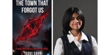 Debut Author Yadvi Sahni Brings a Powerful Story to Life in The Town That Forgot Us