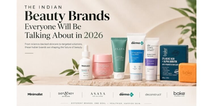 The Indian Beauty Brands Everyone Will Be Talking About in 2026