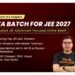 Vedantu brings Eklavya – JEE 2027 to help aspirants prepare with a focused JEE Advanced-first approach