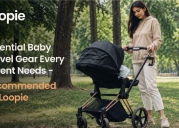 Essential Baby Travel Gear Every Parent Needs – Recommended by Loopie