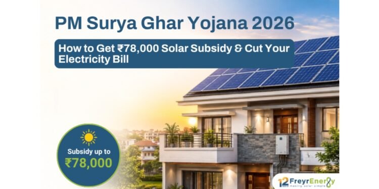 PM Surya Ghar Yojana 2026: How to Get Rs 78,000 Solar Subsidy & Cut Your Electricity Bill