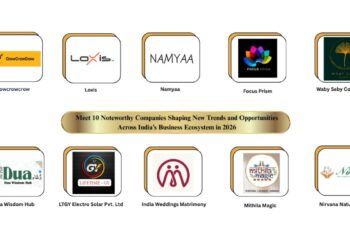 Meet 10 Noteworthy Companies Shaping New Trends and Opportunities Across India’s Business Ecosystem in 2026