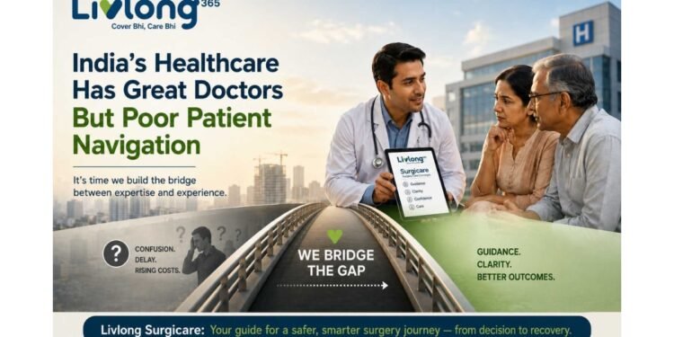 India’s Healthcare Has Great Doctors But Poor Patient Navigation