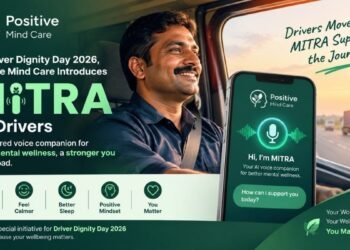Positive Mind Care and Research Centre Gifts Two Revolutionary AI-Powered Solutions — MITRA and MINDS — to India’s Driving Community on Driver Dignity Day 2026